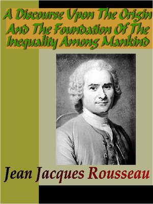 Jean Jacques Rousseaus On The Origin Of Inequality Among Men